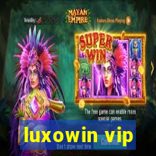 luxowin vip